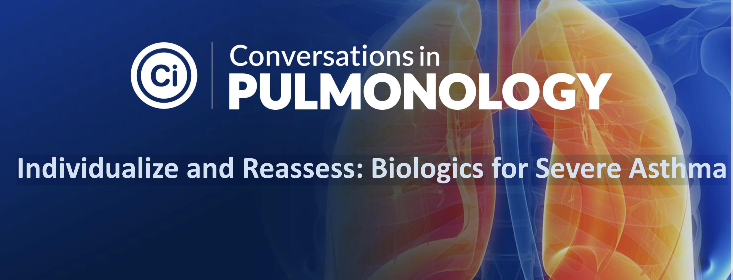 Individualize and Reassess: Biologics for Severe Asthma